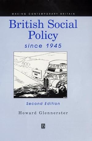 Immagine del venditore per British Social Policy Since 1945 (Making Contemporary Britain) venduto da WeBuyBooks