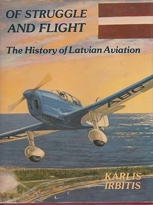 Of Struggle and Flight The History of Latvian Aviation
