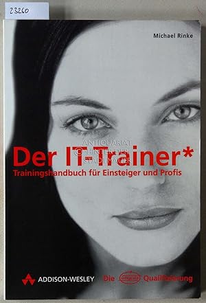 Der IT-Trainer. Trainingshndbuch für Einsteiger und Profis.