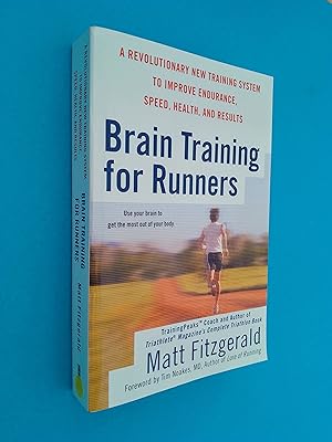 Brain Training for Runners: A Revolutionary New Training System to Improve  Endurance, Speed, Health, and Res ults