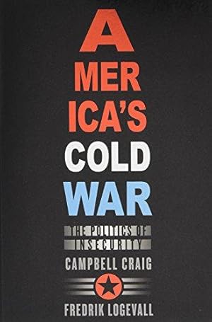 Bild des Verkufers fr America's Cold War: The Politics of Insecurity zum Verkauf von WeBuyBooks