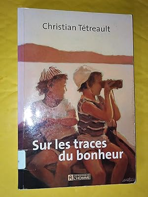 Immagine del venditore per Sur les traces du bonheur venduto da Livresse