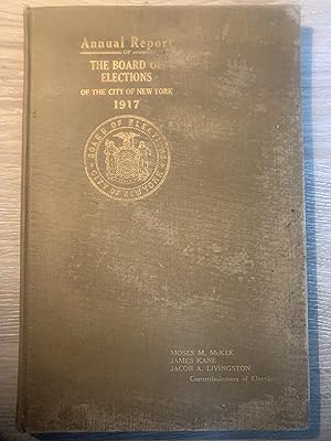 Annual Report Of The Board Of Elections Of The City Of New York For The Year 1917