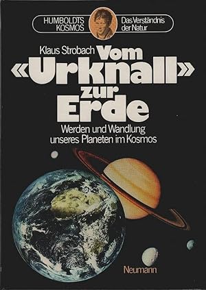 Vom "Urknall" zur Erde : Werden u. Wandlung unseres Planeten im Kosmos. Humboldts Kosmos