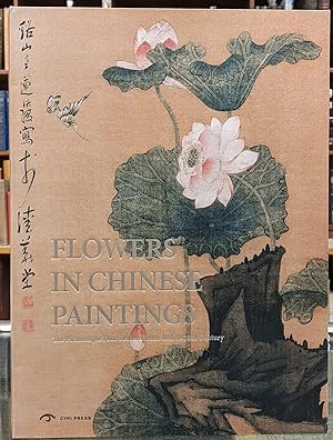 Bild des Verkufers fr Flowers in Chinese Paintings: The Picturesque Four Seasons from 10th to 20th Century zum Verkauf von Moe's Books