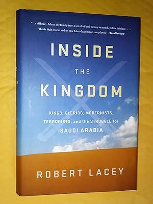 Seller image for Inside the Kingdom: Kings, Clerics, Modernists, Terrorists, and the Struggle for Saudi Arabia for sale by Livresse
