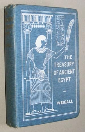 Seller image for The Treasury of Ancient Egypt: miscellaneous chapters on ancient Egyptian history and archaeology for sale by Nigel Smith Books