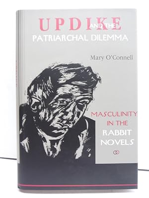 Imagen del vendedor de Updike and the Patriarchal Dilemma: Masculinity in the Rabbit Novels a la venta por Imperial Books and Collectibles