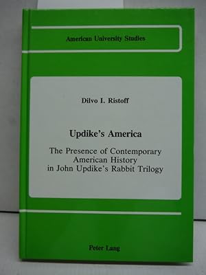 Seller image for Updike's America: The Presence of Contemporary American History in John Updike's Rabbit Trilogy (American University Studies) for sale by Imperial Books and Collectibles