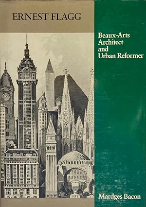 Ernest Flagg: Beaux-Arts Architect and Reformer