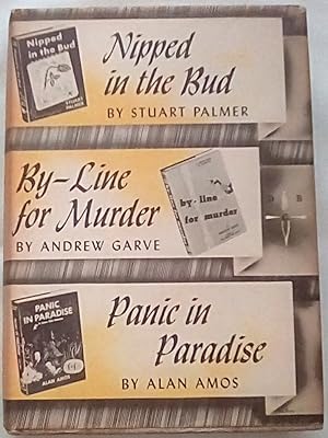 Imagen del vendedor de Nipped in the Bud; By-Line for Murder; Panic in Paradise a la venta por P Peterson Bookseller