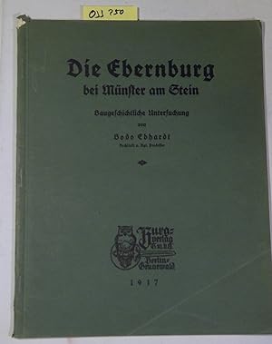 Bild des Verkufers fr Die Ebernburg bei Mnster am Stein. Baugeschichtliche Untersuchung zum Verkauf von Antiquariat Trger