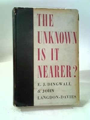 Imagen del vendedor de The Unknown Is It Nearer? a la venta por World of Rare Books