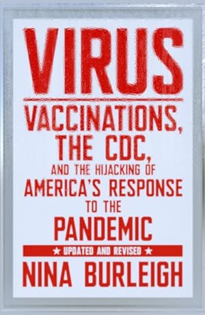 Seller image for Virus : Vaccinations, the Cdc, and the Hijacking of America's Response to the Pandemic for sale by GreatBookPricesUK
