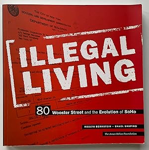 [SIGNED] Illegal Living: 80 Wooster Street and the Evolution of SoHo (with invitation)