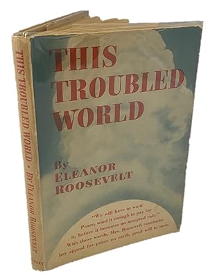 This Troubled World by Eleanor Roosevelt First Edition, 1938