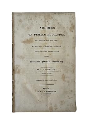 Address Delivered at Hartford Female Seminary on the Value of Female Education, 1827