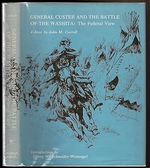 Imagen del vendedor de GENERAL CUSTER AND THE BATTLE OF THE WASHITA: The Federal View. a la venta por Circle City Books