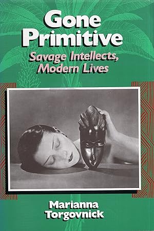 Image du vendeur pour Gone Primitive: Savage Intellects, Modern Lives mis en vente par A Cappella Books, Inc.
