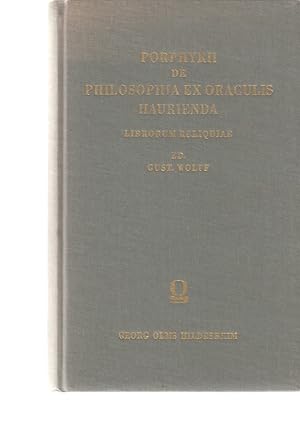 Bild des Verkufers fr Porphyrii. De Philosophia ex Oraculis Haurienda. Libroeum Reliquiae. Edidit Gustavus Wolff. zum Verkauf von Fundus-Online GbR Borkert Schwarz Zerfa