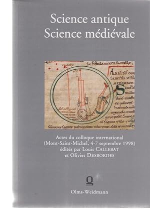 Bild des Verkufers fr Science antique - science mdivale : (autor d'Avranches 235) ; actes du colloque international (Mont-Saint-Michel, 4 - 7 septembre 1998). Ed. par Louis Callebat et Olivier Desbordes. zum Verkauf von Fundus-Online GbR Borkert Schwarz Zerfa