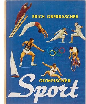 Olympischer Sport. Mit e. Anhang: Nichtolympische Sportarten. 15. Auflage (nach d. Olympischen Sp...
