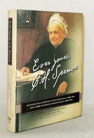 Ever Yours, C.H. Spence (Signed by Susan Magarey)