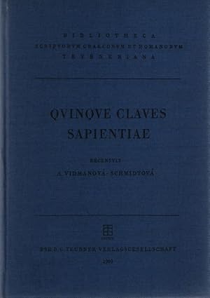 Image du vendeur pour Quinque Claves Sapientiae. Bibliotheca Scriptorum Graecorum et Romanorum Teubneriana. mis en vente par Fundus-Online GbR Borkert Schwarz Zerfa