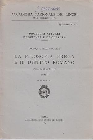 Bild des Verkufers fr L'Umanesimo romano come problema di storiografia giuridica. [Da: Academia Nazionale dei Lincei, Anno 373, 1976, Quaderno N. 221]. (A proposito die CIL IV 1899 e altri testi). / La Filosofia Greca e il diritto romano, Colloquio Italo-Francese, Roma, 14-17 aprile 1973, Tomo 1. zum Verkauf von Fundus-Online GbR Borkert Schwarz Zerfa