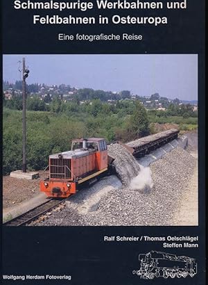 Seller image for Schmalspurige Werkbahnen und Feldbahnen in Osteuropa. Eine fotografische Reise. for sale by Versandantiquariat  Rainer Wlfel