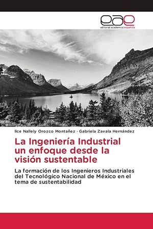 Bild des Verkufers fr La Ingeniera Industrial un enfoque desde la visin sustentable zum Verkauf von moluna