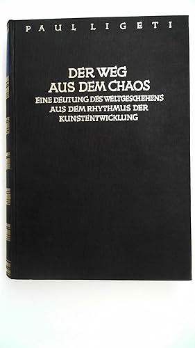 Der Weg aus dem Chaos. Eine Deutung des Weltgeschehens aus dem Rhytmus der Kunstentwicklung.