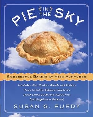 Seller image for Pie in the Sky: Successful Baking at High Altitudes (Hardback or Cased Book) for sale by BargainBookStores