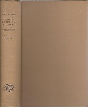 Imagen del vendedor de CRONACHE ECONOMICHE E POLITICHE DI UN TRENTENNIO ( 1893 - 1925 ) - III - COLLANA OPERE DI LUIGI EINAUDI . SECONDA SERIE VOLUME QUINTO a la venta por Libreria Rita Vittadello