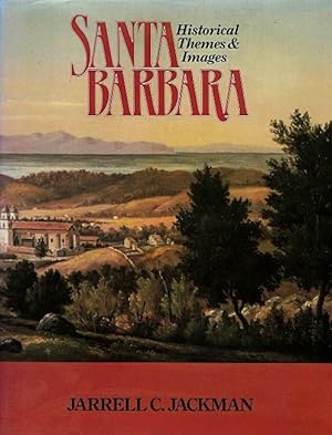 Imagen del vendedor de Santa Barbara: Historical Themes & Images a la venta por LEFT COAST BOOKS