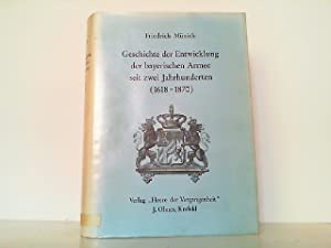 Geschichte der Entwicklung der bayerischen Armee seit zwei Jahrhunderten.