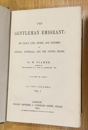 The Gentleman Emigrant. In Canada, Australia, And United States