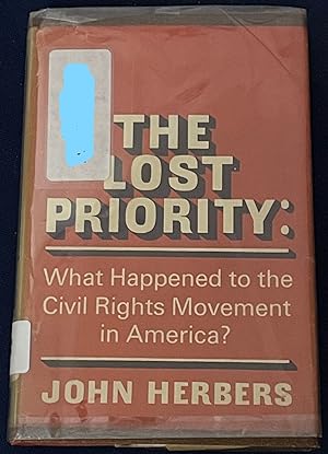 Seller image for The Lost Priority: What Happened to the Civil Right Movement in America? for sale by FULFILLINGTHRIFTBOOKHOUSE