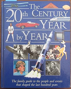Bild des Verkufers fr 20th Century Year By Year, The: The Family Guide to the People and Events that Shaped the Last Hundred Years zum Verkauf von Reading Habit