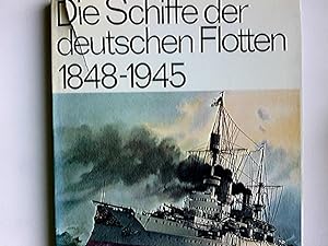 Die Schiffe der deutschen Flotten : 1848 - 1945.