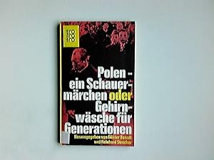 Polen, ein Schauermärchen oder Gehirnwäsche für Generationen : Geschichtsschreibung u. Schulbüche...