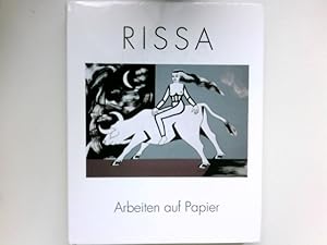 Rissa, Arbeiten auf Papier 1955 - 1998 : [hrsg. von Wolfgang Zemter] Signiert vom Autor und mit S...