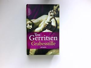 Grabesstille : Roman. Tess Gerritsen. Dt. von Andreas Jäger.