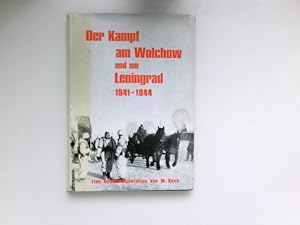 Der Kampf am Wolchow und um Leningrad 1941-1944 : eine Dokumentation in Bildern.