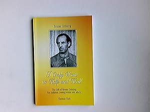 Bild des Verkufers fr I only want to help and heal : the life of Bruno Grning for children, young people and adults Ich will nur helfen und heilen; Teil: [Englische Ausg.]., zum Verkauf von Antiquariat Buchhandel Daniel Viertel