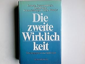 Die zweite Wirklichkeit : Esoterik, Parapsychologie, Okkultismus, Grenzerfahrungen, Magie, Wunder...