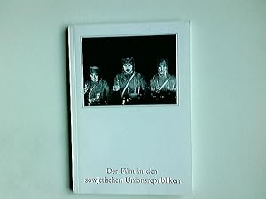 Seller image for Der Film in den Sowjetischen Unionsrepubliken : [anlsslich des "Festivals des Films der Sowjetischen Unionsrepubliken", veranstaltet vom Kommunalen Kino Frankfurt am Main in Zusammenarbeit mit Goskino, Moskau, und der Hessisch-Rheinlndischen Gesellschaft zur Frderung der Beziehungen zwischen der Bundesrepublik Deutschland und der Sowjetunion, Knigstein]. zsgest. vom Allunions-Forschungsinst. fr Filmkunst bei Goskino d. UdSSR. Verantwortl. Red.: Sergej Dobraschenko. Komm. Kino Frankfurt am Main. [Hrsg. von Hilmar Hoffmann u. Walter Schobert] for sale by Antiquariat Buchhandel Daniel Viertel