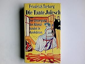 Bild des Verkufers fr Die Tante Jolesch oder der Untergang des Abendlandes in Anekdoten. zum Verkauf von Antiquariat Buchhandel Daniel Viertel