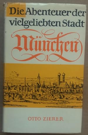 Bild des Verkufers fr Die Abenteuer der vielgeliebten Stadt Mnchen. zum Verkauf von buch-radel