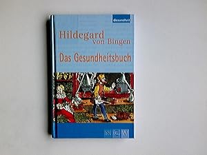 Imagen del vendedor de Hildegard von Bingen, das Gesundheitsbuch. [Christiane Schmid] a la venta por Antiquariat Buchhandel Daniel Viertel